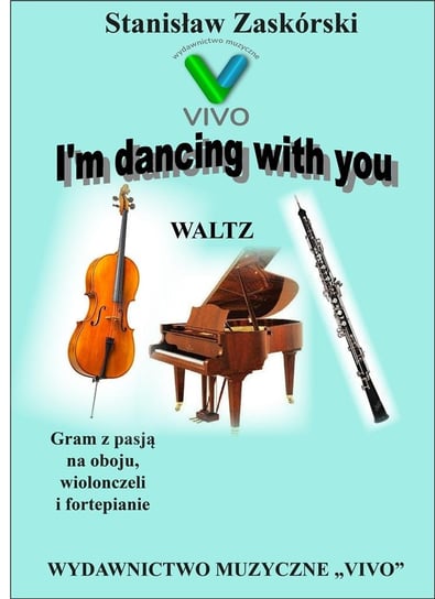 Gram z pasją na oboju, wiolonczeli i fortepianie Wydawnictwo Muzyczne VIVO
