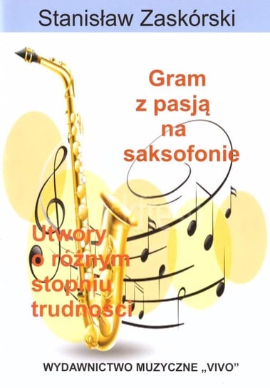 Gram z pasją na saksofonie Wydawnictwo Muzyczne VIVO