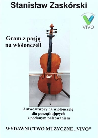 Gram z pasją na wiolonczeli w.2022 Wydawnictwo Muzyczne VIVO