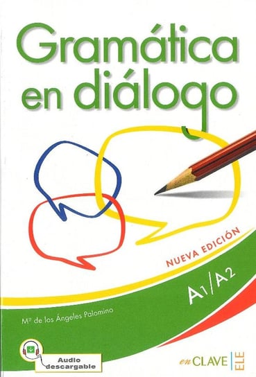 Gramatica en dialogo. Język hiszpański. Poziom A1/A2 Palomino Maria Angeles