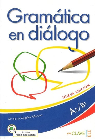 Gramatica en dialogo. Język hiszpański. Poziom A2/B1 Palomino Maria Angeles