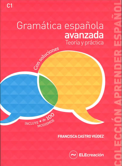 Gramatica espanola avanzada. Teoria y practica. Książka z kluczem Viudez Francisca Castro
