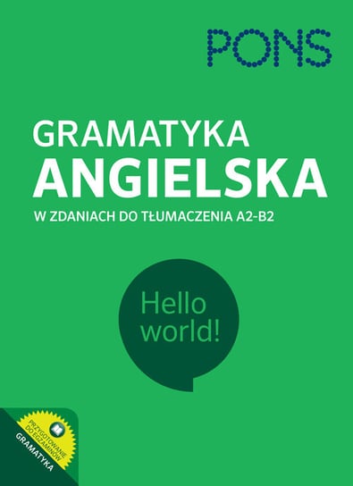 Gramatyka angielska w zdaniach do tłumaczenia PONS. Poziom A2/B1 Opracowanie zbiorowe