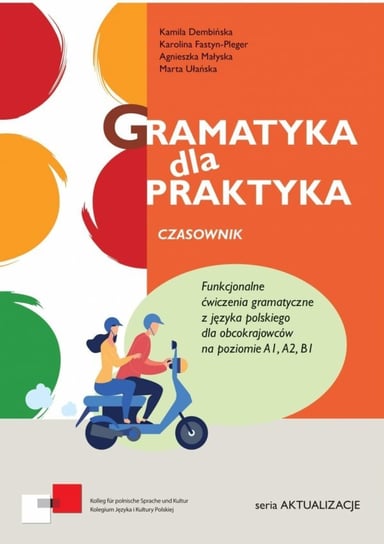 Gramatyka dla praktyka. Czasownik Opracowanie zbiorowe