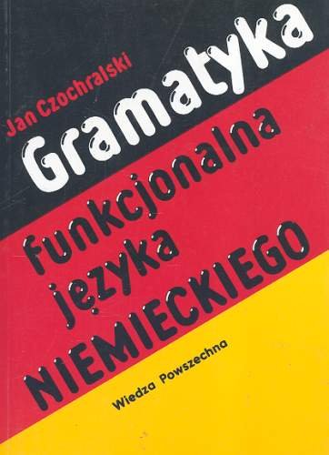 Gramatyka funkcjonalna języka niemieckiego Czochralski Jan