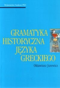 Gramatyka Historyczna Języka Greckiego Jurewicz Oktawiusz