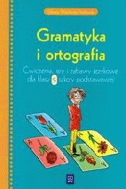 Gramatyka i ortografia 5. Ćwiczenia. Szkoła podstawowa Wierzbicka-Piotrowska Elżbieta