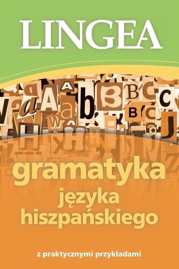 Gramatyka języka hiszpańskiego z praktycznymi przykładami Opracowanie zbiorowe
