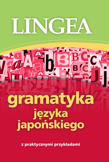 Gramatyka języka japońskiego z praktycznymi przykładami Opracowanie zbiorowe