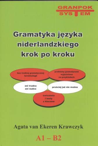 Gramatyka języka niderlandzkiego krok po kroku. A1 B2 Van Ekeren-Krawczyk Agata