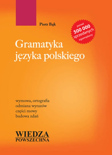 Gramatyka języka polskiego Bąk Piotr