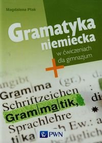 Gramatyka niemiecka w ćwiczeniach dla gimnazjum Ptak Magdalena