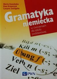 Gramatyka niemiecka w ćwiczeniach dla szkoły podstawowej Kozubska Marta, Krawczyk Ewa, Zastąpiło Lucyna