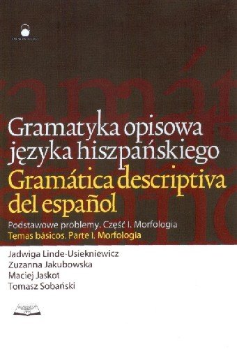 Gramatyka Opisowa Języka Hiszpańskiego. Podstawowe Problemy Opracowanie zbiorowe