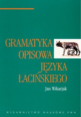 Gramatyka Opisowa Języka Łacińskiego Wikarjak Jan