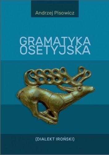 Gramatyka osetyjska (Dialekt Iroński) Andrzej Pisowicz