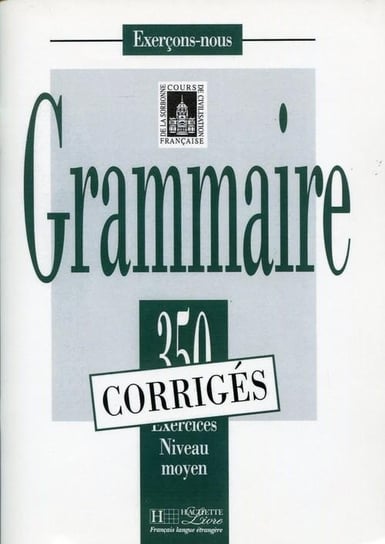 Grammaire 350 Exercices. Poziom średniozaawansowany Delatour Y.