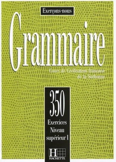Grammaire 350 Exercices, poziom zaawansowany Opracowanie zbiorowe