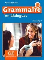 Grammaire en dialogues. Niveau débutant - 2ème édition. Schülerbuch + mp3-CD + Online Miquel Claire