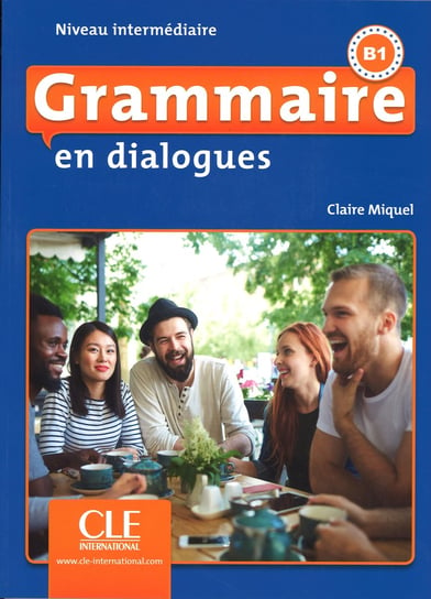 Grammaire en dialogues. Niveau intermediaire B1 + CD Miquel Claire
