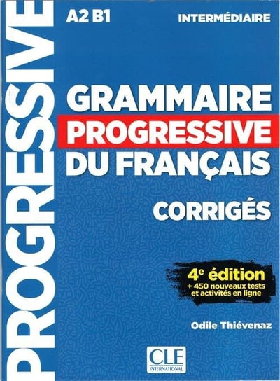 Grammaire Progressive du Francais. Corriges. A2 B1 4ed klucz Thievenaz Odile
