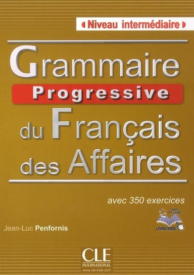 Grammaire progressive du francais des Affaires + CD Penfornis Jean-Luc