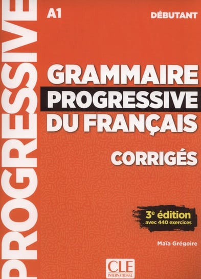Grammaire progressive du français. Niveau débutant Corrigés Gregoire Maia