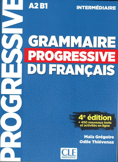 Grammaire progressive niveau. Intermediaire A2 B1 + CD Gregoire Maia, Thievenaz Odile