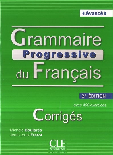 Grammaire Rrogressive du Francais Avance. Klucz Boulares Michele, Frerot Jean-Louis