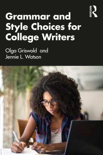 Grammar And Style Choices For College Writers - Opracowanie Zbiorowe ...