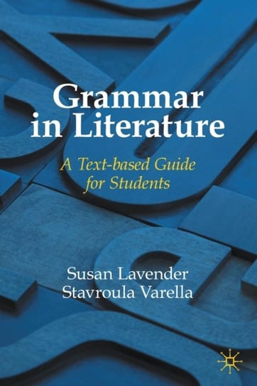 Grammar in Literature: A Text-based Guide for Students Susan Lavender