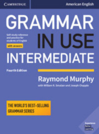 Grammar in Use Intermediate Student's Book with Answers: Self-Study Reference and Practice for Students of American English Murphy Raymond