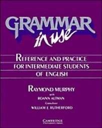 Grammar in Use: Reference and Practice for Intermediate Students of English Murphy Raymond