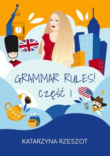 Grammar Rules! Katarzyna Rzeszot