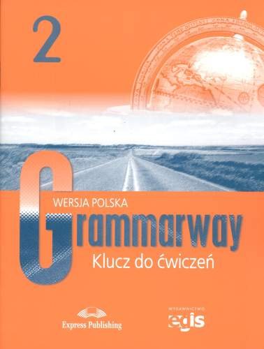Grammarway 2. Klucz do ćwiczeń Opracowanie zbiorowe