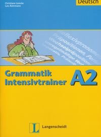 Grammatik Intensivtrainer A2 Lemcke Christiane, Rohrmann Lutz