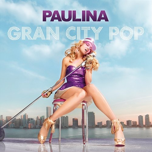 Gran City Pop Paulina Rubio