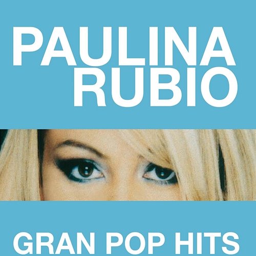 Gran Pop Hits Paulina Rubio