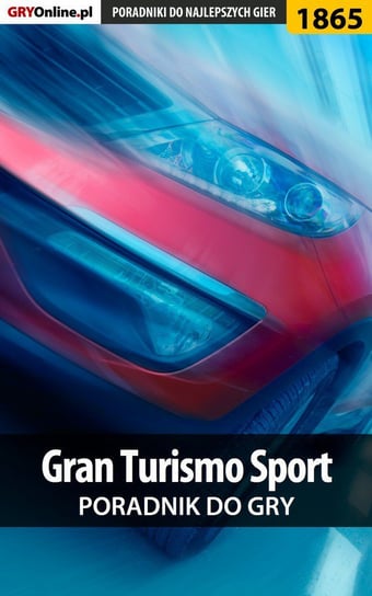 Gran Turismo Sport - poradnik do gry Matusiak Dariusz DM