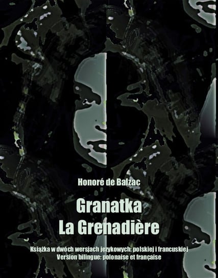 Granatka. La Grenadière De Balzac Honore