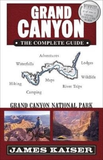 Grand Canyon: The Complete Guide: Grand Canyon National Park James Kaiser