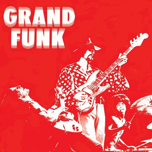 Grand Funk (Red Album) Grand Funk Railroad