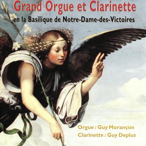 Grand orgue et clarinette en la Basilique de NotreDamedesVictoires Guy Morançon and Guy Deplus