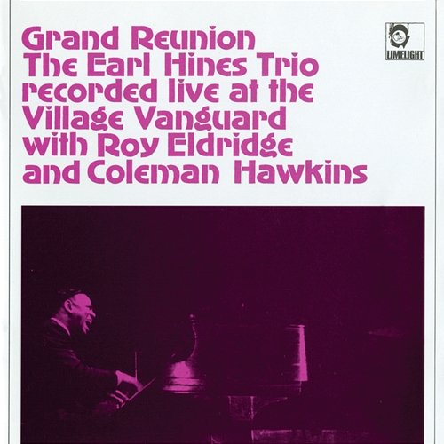 Grand Reunion Recorded Live At The Village Vanguard Earl Hines, The Earl Hines Trio, Roy Eldridge, Coleman Hawkins