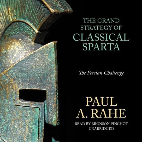 Grand Strategy of Classical Sparta Rahe Paul A.