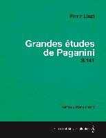 Grandes Etudes de Paganini S.141 - For Solo Piano (1851) Franz Liszt