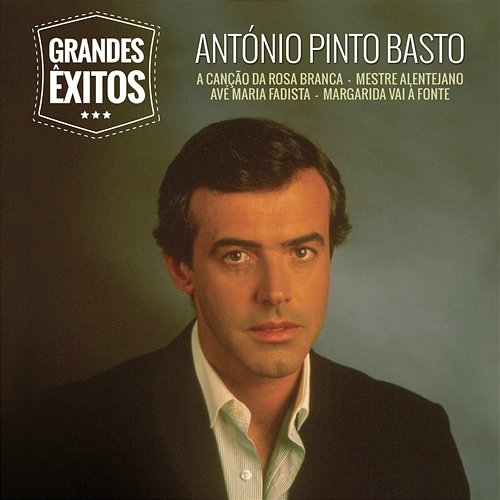 Grandes Êxitos António Pinto Basto