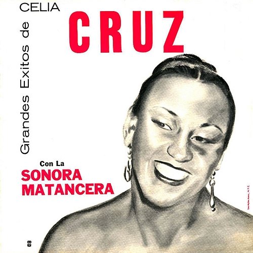 Grandes Éxitos De Celia Cruz La Sonora Matancera, Celia Cruz