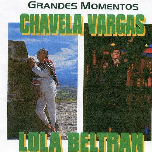 Grandes Momentos Chavela Vargas, Lola Beltrán
