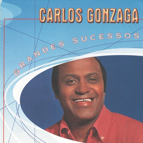 Grandes Sucessos - Carlos Gonzaga Carlos Gonzaga